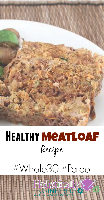 Healthy Meatloaf Recipe #whole30 #paleo